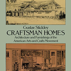Read KINDLE 📃 Craftsman Homes: Architecture and Furnishings of the American Arts and