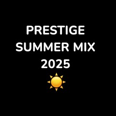PRESTIGE SUMMER MIX 2025
