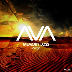 AVA345 - Memory Loss - Mirage *Out Now*