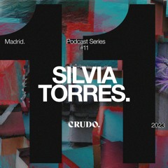 CRUDO Podcast Series #11 - Silvia Torres