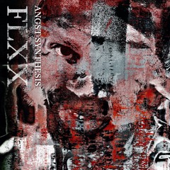 FLXX - Angst Syntesis (FREE DL)