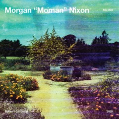 Morgan "Moman" Nixon for Better™ Gift Shop / Mix 003