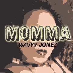 Wavyy Jonez x Momma Feat. Kennedy, Ally, Dominic (Prod By. MrMelee)
