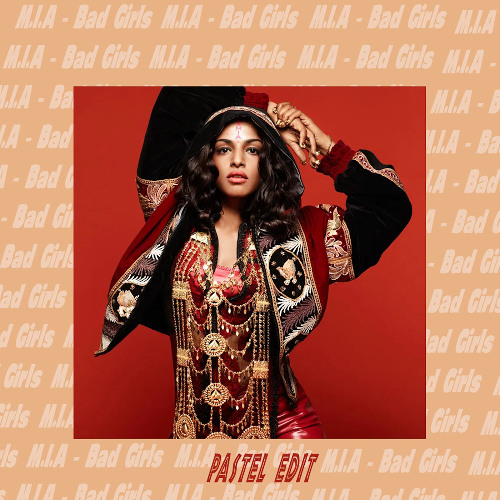 Stream Pastel · M.I.A - Bad Girls (Future Baile Edit) ⬇️ by