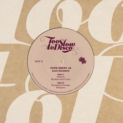 Dave Mathmos - My Babe Don’t Care (from TSTD EDITS 15, Double 10 Inch EP)
