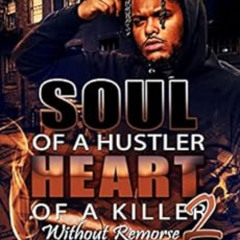 GET KINDLE 💝 Soul of a Hustler, Heart of a Killer 2: Without Remorse by SAYNOMORE EB