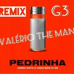 Danni Gato x Vado Más Ki Ás - Pedrinha G3 (Dj Valério Remix)