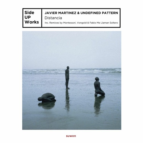 PREMIERE: Javier Martinez & Undefined Pattern - Distancia (Fabio Me Llaman Soltero Remix) SUW