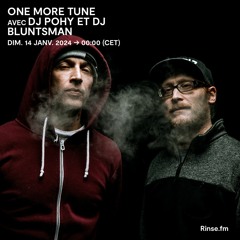 One More Tune avec DJ Pohy & DJ Bluntsman - 14 Janvier 2024