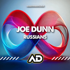 Joe Dunn - Russians (OUT NOW ON ACCELERATION DIGITAL)