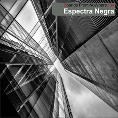 Sounds From NoWhere Podcast #134 - Espectra Negra