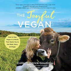 [FREE] EBOOK 📒 The Joyful Vegan: How to Stay Vegan in a World That Wants You to Eat