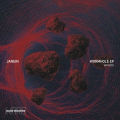 WRG005 : JANEIN - Wormhole EP