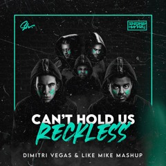 Can't Hold Us vs Reckless (Dimitri Vegas & Like Mike Mashup)