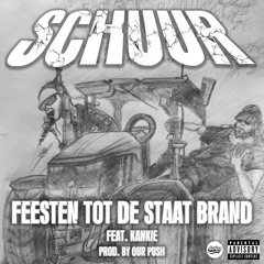 Feesten tot de Staat Brand (feat. Kankie) (Single Edit) (Prod. By Our Push)