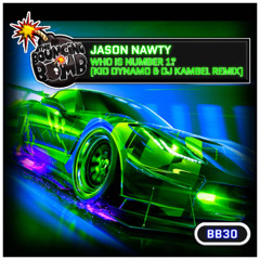 [BB30] Jason Nawty - Who Is Number One (DJ Kambel & Kid Dynamo Rmx) **OUT NOW**