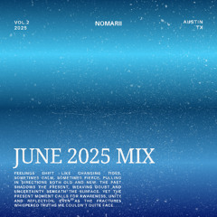Nomarii June 2025 Mix