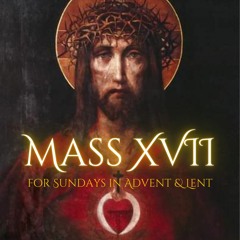 Mass XVII - for Sundays in Lent and Advent