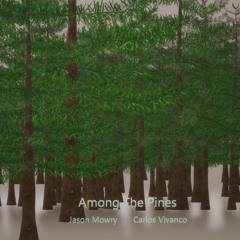 Among The Pines by Jason Mowry & Carlos Vivanco