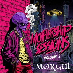 MOTHERSHIP SESSIONS VOL 3: MORGUL