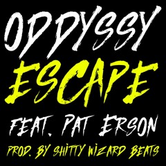 ESCAPE (feat. Pat Erson) [Prod. By Shitty Wizard Beats]