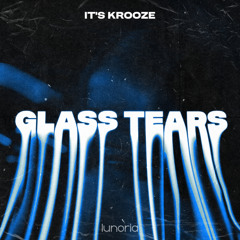 It's Krooze - Glass Tears