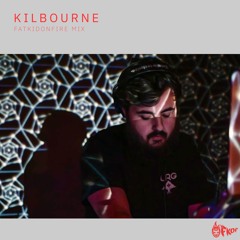 Kilbourne x FatKidOnFire mix