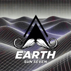 SUN SEVEN - EARTH (Original Mix) [MUSTACHE CREW RECORDS]