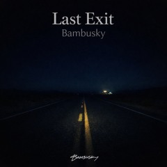Last Exit: Bambusky