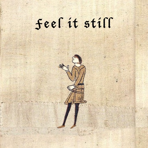 Feel It Still - medieval style