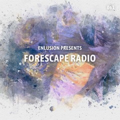 Forescape Radio #061