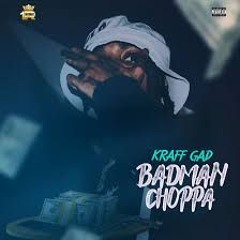 Kraff - Badman Choppa