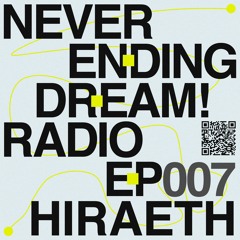 neverendingdream! Radio: hiræth (EP007)