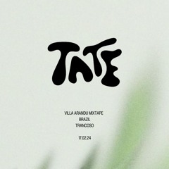 TATE - Villa Arandu Mixtape - Brazil 17.02.24