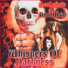 LEOLOKSTA X DEVIL MANE -WHISPERS OF DARKNESS (PROD,LEOLOKSTA)