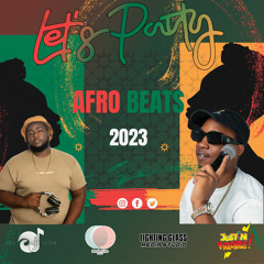 AfroBeats 2023 Lets Party Part 2 Jus Oj x Justin Kredible