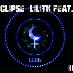 Lunar Eclipse - Lilith (feat Humanfobia)