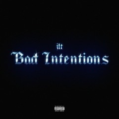 JLT - Bad Intentions