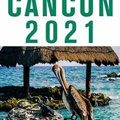 [VIEW] EBOOK 💓 Cancun - The Delaplaine 2021 Long Weekend Guide by  Andrew Delaplaine