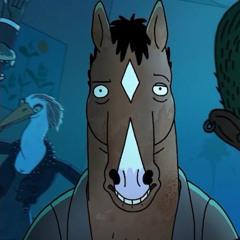 bojack Horseman : im your son , All i had was you!