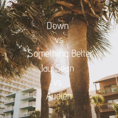 Down (Jay Sean x Audien)