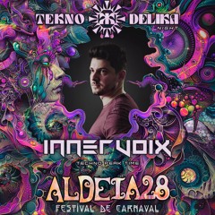 Innervoix @ Aldeia 28 Festival | Teknodelika Night