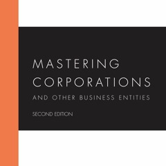 Download Book [PDF] Mastering Corporations and Other Business Entities, Second E