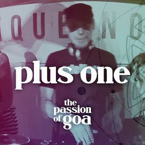 LIVESTREAM > PLUS ONE @ The Passion Of Goa ep09 - 29.08.2020 - Edelfettwerk Beach Open Air