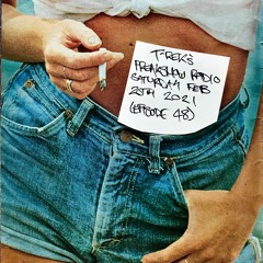 T-Rek's Freakshow Radio : Saturday February 20th 2021 (Episode 48)