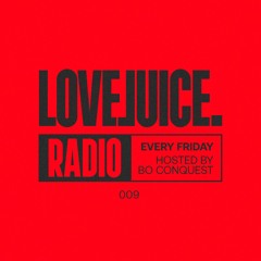 LOVEJUICE RADIO #009
