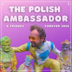 The Polish Ambassador Ft. Jesse Klein, Robin Jackson & Ananda Vaughan - Forever 5000