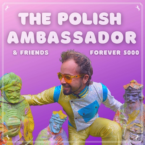 The Polish Ambassador Ft. Jesse Klein, Robin Jackson & Ananda Vaughan - Forever 5000
