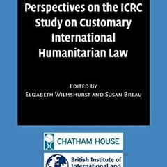 [[ Perspectives on the ICRC Study on Customary International Humanitarian Law [Textbook[