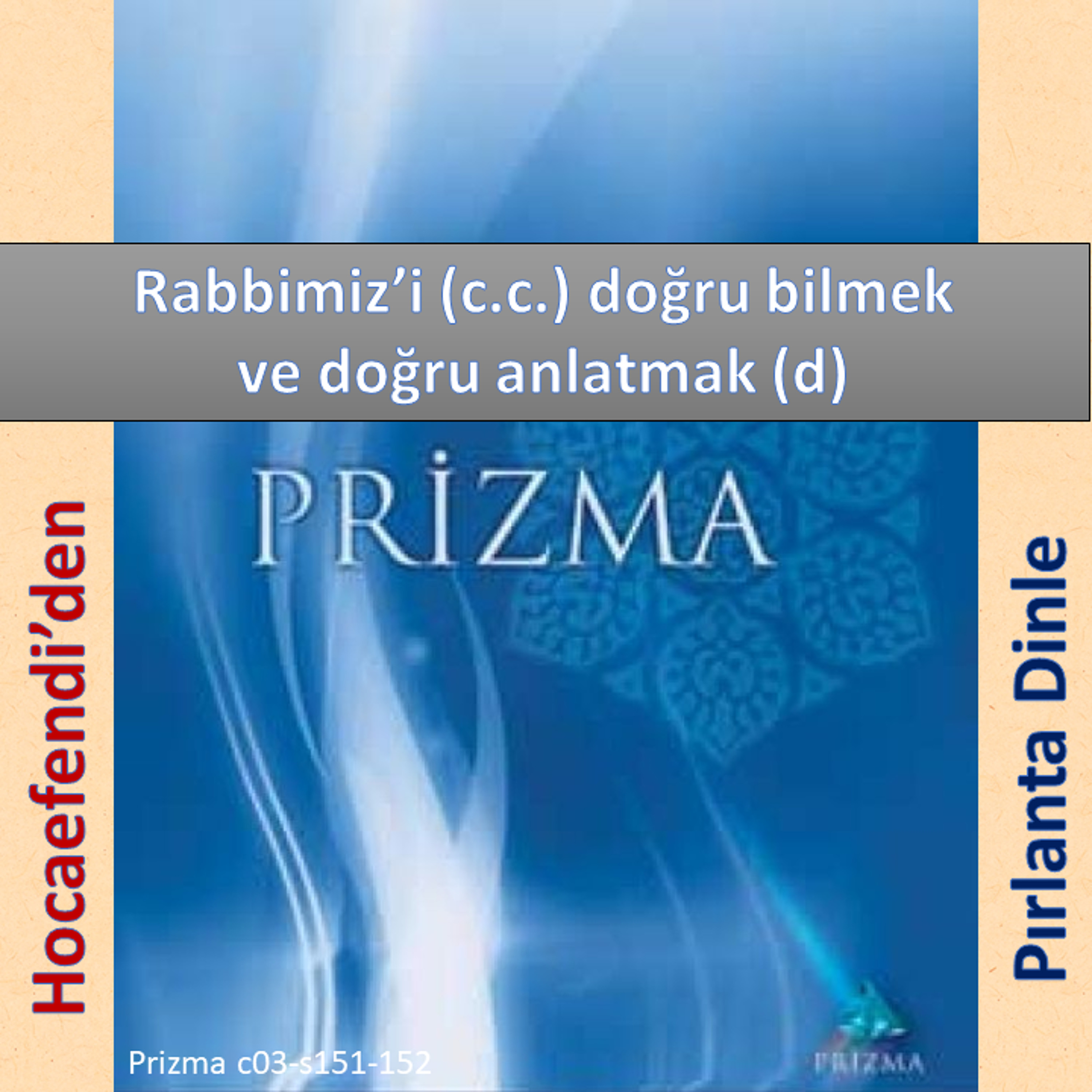 Prizma c03-s151-152 (Hocaefendi’den Pırlanta Dinle) - M. Fethullah Gülen Hocaefendi (rh)